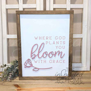 Where God Plants you Bloom with Grace - Christian Spring Decor - Spring Christian Decor - Faith-based Decor - Bloom with Grace Sign - 