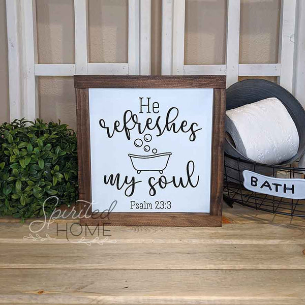He Refreshes my Soul - Bathroom Decor