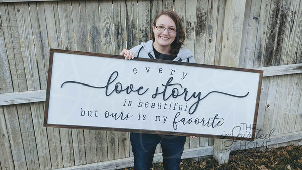 Every Love Story Is Beautiful Sign