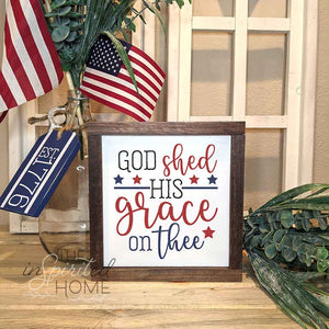 God Shed His Grace on Thee - Christian Summer Decor - Patriotic Decor - Red White and Blue Sign - Christian Parotitic Decor