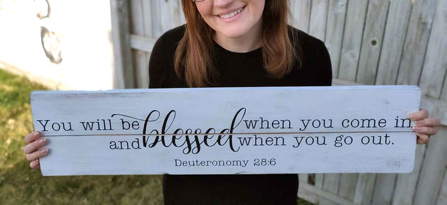 Bible Verse Decor - Deuteronomy 28:6 - You Will be Blessed when you come in and blessed when you go out