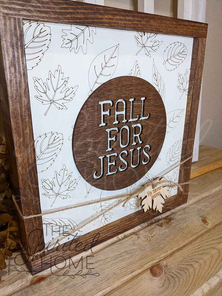 Fall for Jesus He Never Leaves - Fall Decor