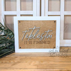 Tetelestai Sign - It is Finished Sign - Easter Wall Decor Sign - Paid In Full - John 19:30 