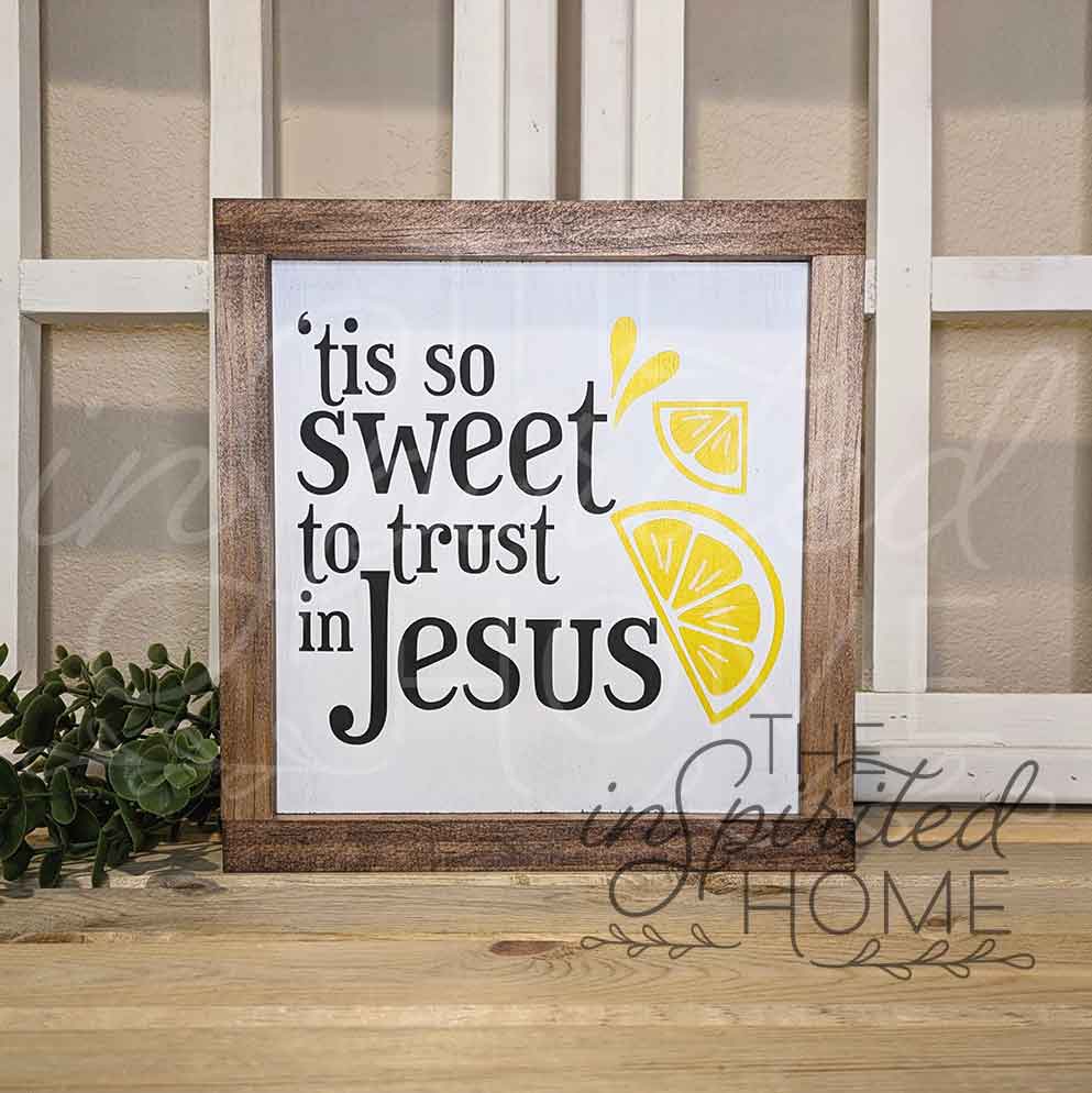  Tis So Sweet To Trust In Jesus Kitchen Decor -Religious Summer Sign • Summer Lemon Decor • Tea Bar Decor • Tea Station Sign