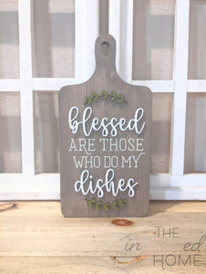 Blessed Are Those Who Do My Dishes - Kitchen Sign