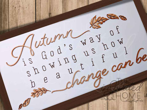 Autumn is God's way of Showing us - Fall Sign