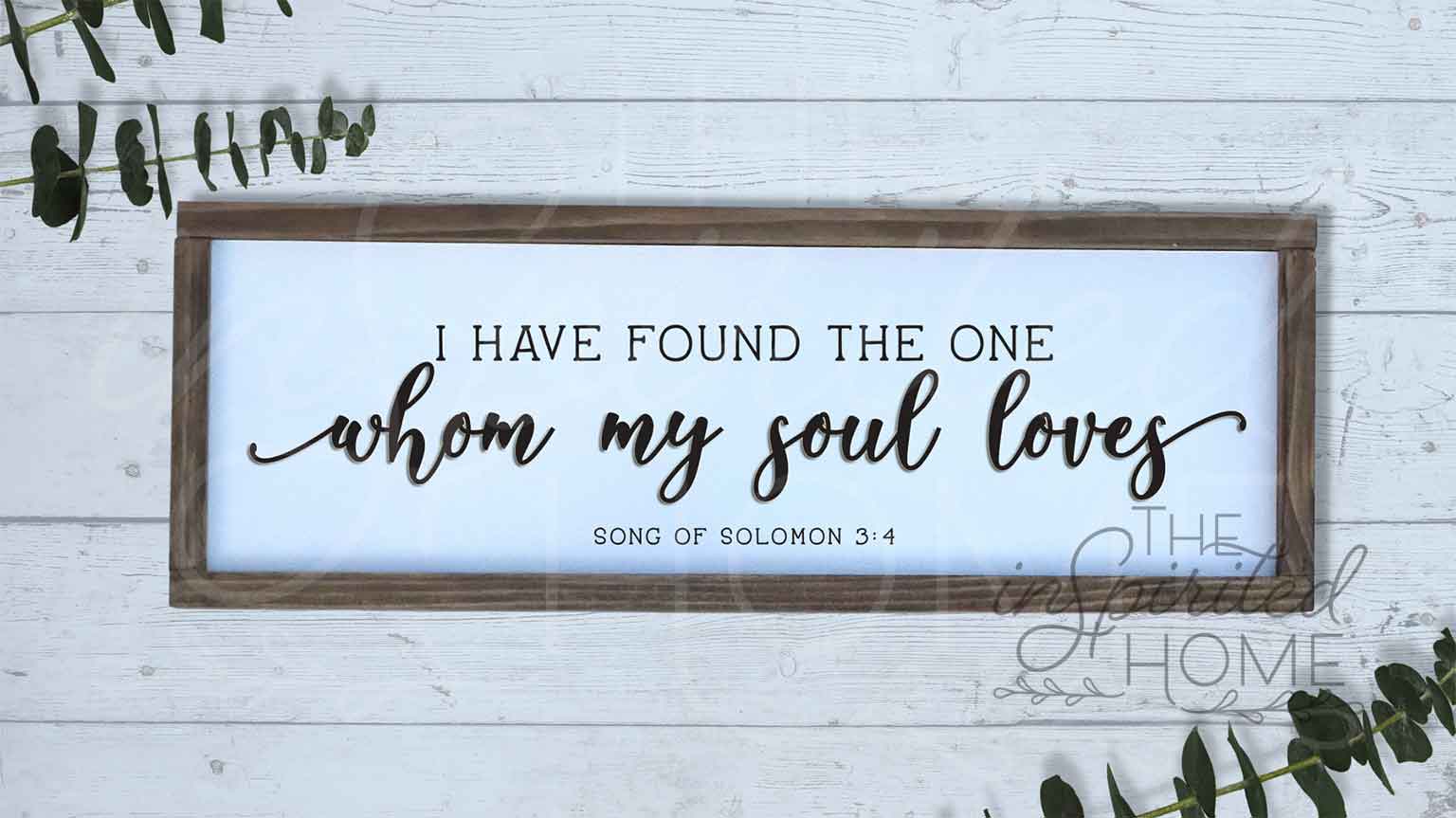 I have found the one whom my soul loves - Christian wood signs