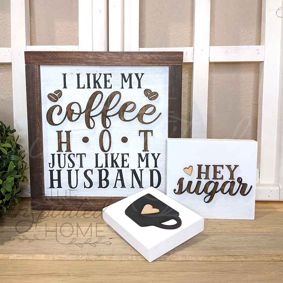 I Like my Coffee Hot just like my Husband - Coffee Sign Set
