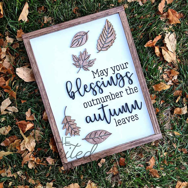 May Your Blessings Outnumber The Autumn Leaves - Fall Sign