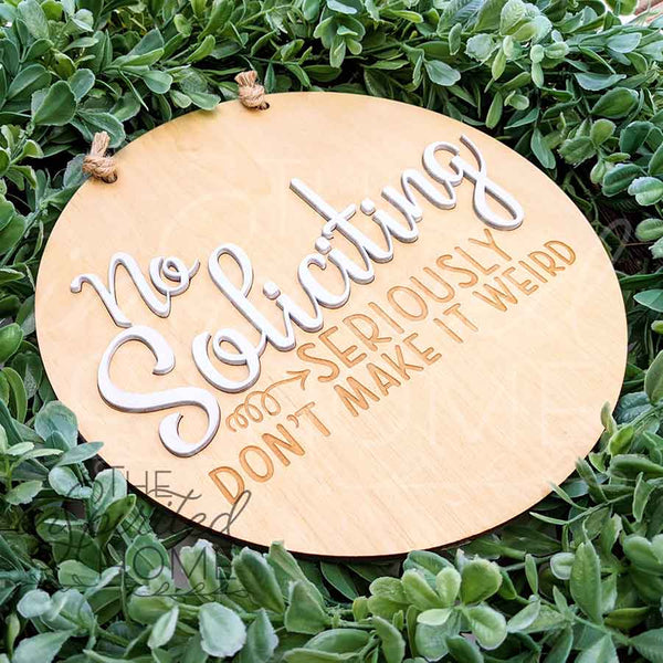 No Soliciting Seriously Don't Make It Weird - Wreath Accent Sign